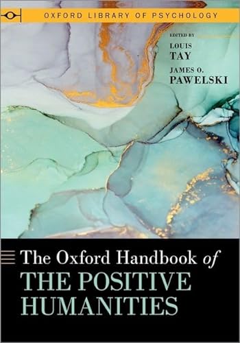 9780190064570: The Oxford Handbook of the Positive Humanities (Oxford Library of Psychology)
