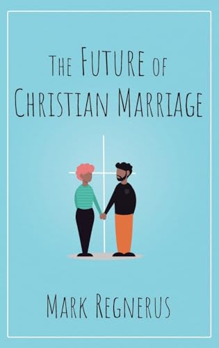 Beispielbild fr The Future of Christian Marriage zum Verkauf von Blackwell's