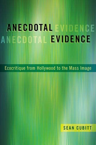 Stock image for Anecdotal Evidence: Ecocritiqe from Hollywood to the Mass Image for sale by Housing Works Online Bookstore
