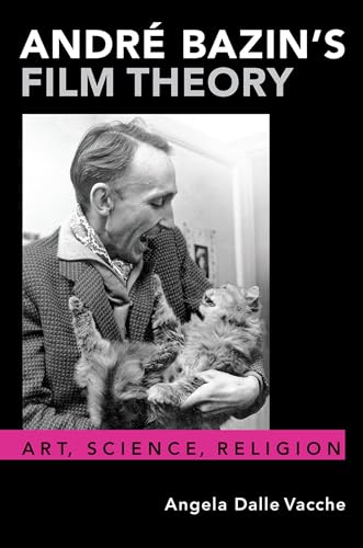 Imagen de archivo de Andr? Bazin's Film Theory: Art, Science, Religion a la venta por Front Cover Books