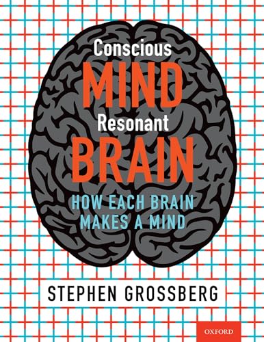 Imagen de archivo de Conscious Mind, Resonant Brain: How Each Brain Makes a Mind a la venta por GF Books, Inc.
