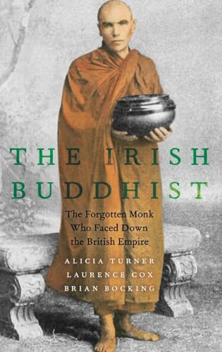 Stock image for Irish Buddhist: The Forgotten Monk Who Faced Down the British Empire Format: Hardcover for sale by INDOO