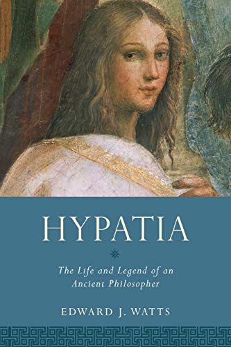 9780190073701: Hypatia: The Life and Legend of an Ancient Philosopher (Women in Antiquity)