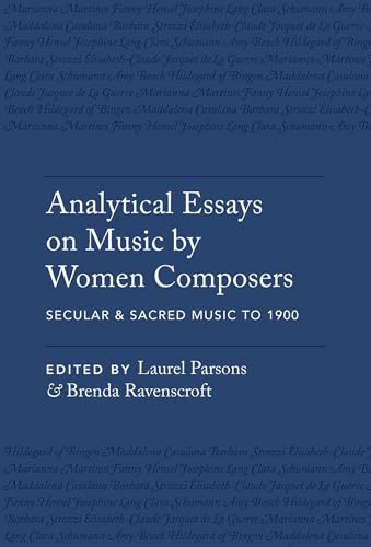 Stock image for Analytical Essays on Music by Women Composers: Secular & Sacred Music to 1900 for sale by Books From California