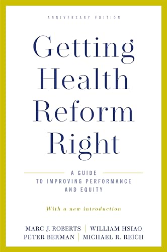Beispielbild fr Getting Health Reform Right, Anniversary Edition: A Guide to Improving Performance and Equity zum Verkauf von ThriftBooks-Atlanta