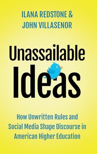 Stock image for Unassailable Ideas: How Unwritten Rules and Social Media Shape Discourse in American Higher Education for sale by HPB-Red