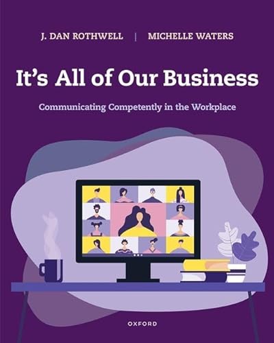 Stock image for It's All of Our Business: Communicating Competently in the Workplace for sale by BooksRun