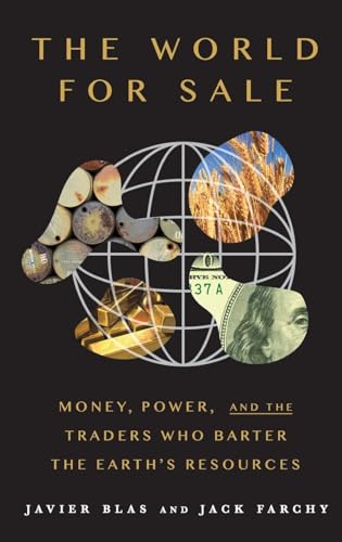 Stock image for The World For Sale: Money, Power, and the Traders Who Barter the Earths Resources for sale by New Legacy Books