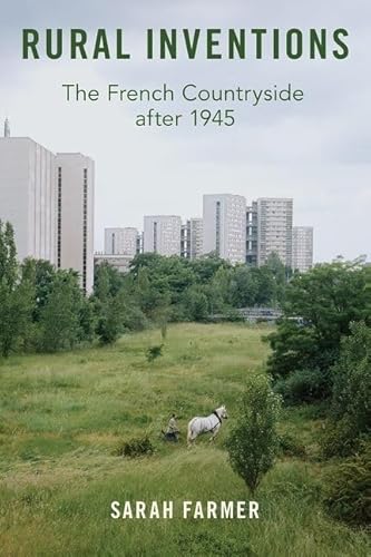 Stock image for Rural Inventions: The French Countryside after 1945 for sale by The Happy Book Stack