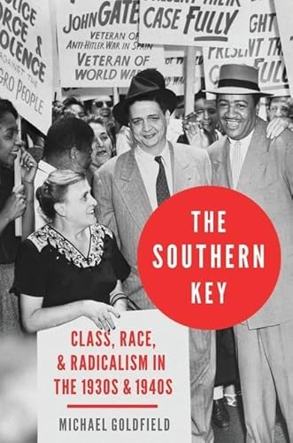 Imagen de archivo de The Southern Key: Class, Race, and Radicalism in the 1930s and 1940s a la venta por Housing Works Online Bookstore