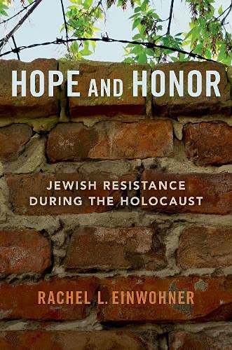 Stock image for Hope and Honor: Jewish Resistance during the Holocaust for sale by FITZ BOOKS AND WAFFLES