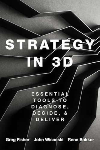 Imagen de archivo de Strategy in 3D: Essential Tools to Diagnose, Decide, and Deliver a la venta por Hoosac River Books