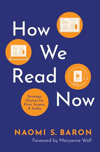 Imagen de archivo de How We Read Now: Strategic Choices for Print, Screen, and Audio a la venta por Books Unplugged