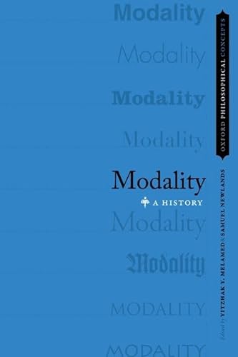 9780190089856: Modality: A History (Oxford Philosophical Concepts)
