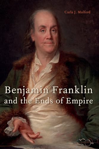 Beispielbild fr Benjamin Franklin and the Ends of Empire zum Verkauf von Books From California