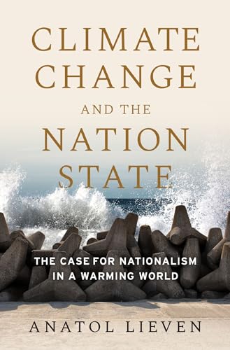 Stock image for Climate Change and the Nation State: The Case for Nationalism in a Warming World for sale by Housing Works Online Bookstore