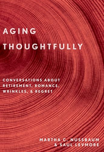 Beispielbild fr Aging Thoughtfully: Conversations about Retirement, Romance, Wrinkles, and Regrets zum Verkauf von ThriftBooks-Dallas