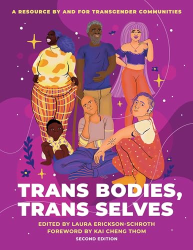 Beispielbild fr Trans Bodies, Trans Selves: A Resource by and for Transgender Communities zum Verkauf von BooksRun