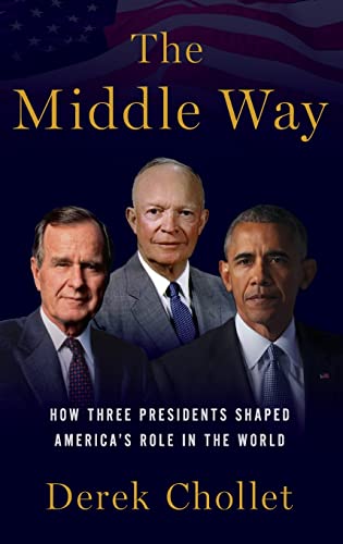 Beispielbild fr The Middle Way: How Three Presidents Shaped America's Role in the World zum Verkauf von Dream Books Co.
