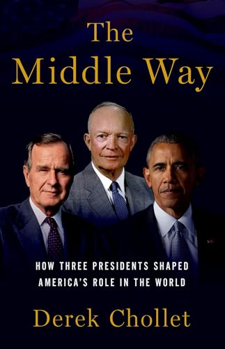 Imagen de archivo de The Middle Way: How Three Presidents Shaped America's Role in the World a la venta por ThriftBooks-Atlanta
