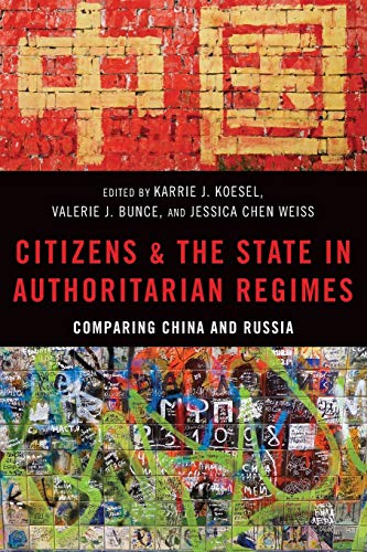Beispielbild fr Citizens and the State in Authoritarian Regimes: Comparing China and Russia zum Verkauf von ThriftBooks-Atlanta