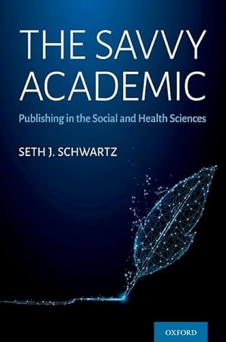 Stock image for The Savvy Academic: Publishing in the Social and Health Sciences for sale by Books Unplugged
