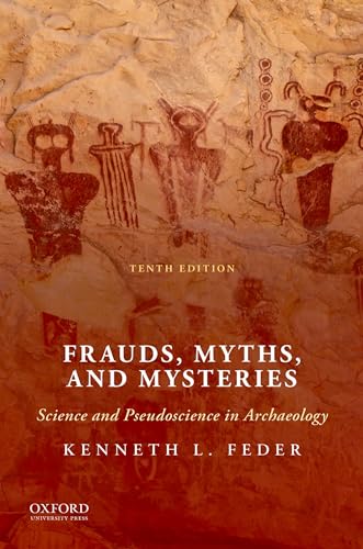 Stock image for Frauds, Myths, and Mysteries: Science and Pseudoscience in Archaeology for sale by BooksRun