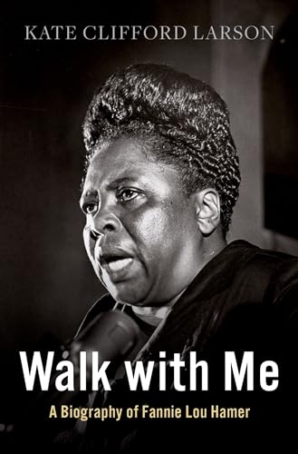 Beispielbild fr Walk with Me: A Biography of Fannie Lou Hamer zum Verkauf von ThriftBooks-Atlanta