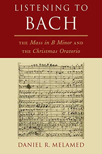 Stock image for Listening to Bach: The Mass in B Minor and the Christmas Oratorio for sale by GF Books, Inc.