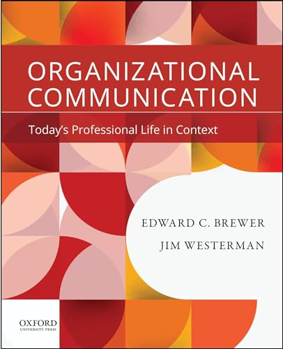 9780190200411: Organizational Communication: Today's Professional Life in Context