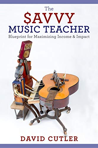 9780190200817: The Savvy Music Teacher: Blueprint for Maximizing Income & Impact