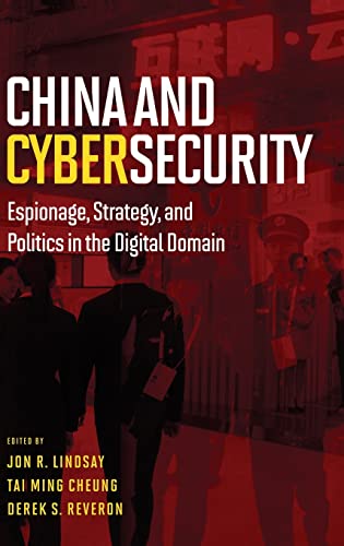 Stock image for China and Cybersecurity Espionage, Strategy, and Politics in the Digital Domain (Hardback) for sale by Iridium_Books