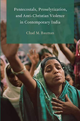 Stock image for Pentecostals, Proselytization, and Anti-Christian Violence in Contemporary India for sale by Chiron Media