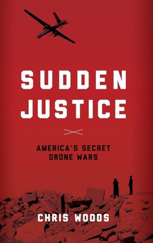 Stock image for Sudden Justice: America's Secret Drone Wars for sale by THE SAINT BOOKSTORE