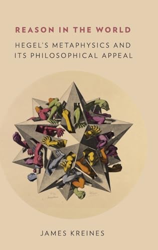 9780190204303: Reason in the World: Hegel's Metaphysics and Its Philosophical Appeal