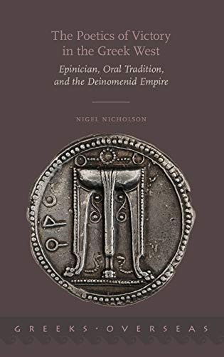 9780190209094: The Poetics of Victory in the Greek West: Epinician, Oral Tradition, and the Deinomenid Empire