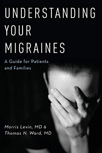 Imagen de archivo de Understanding Your Migraines : A Guide for Patients and Families a la venta por Better World Books