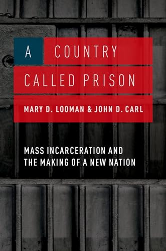 Stock image for Country Called Prison: Mass Incarceration and the Making of a New Nation for sale by Blackwell's