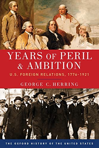 Beispielbild fr Years of Peril and Ambition : U. S. Foreign Relations, 1776-1921 zum Verkauf von Better World Books