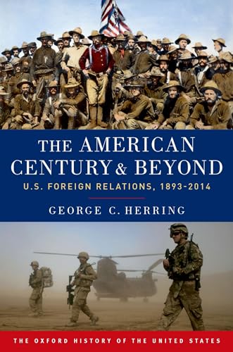 9780190212476: The American Century and Beyond: U.S. Foreign Relations, 1893-2014