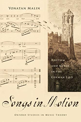 9780190213275: Songs in Motion: Rhythm And Meter In The German Lied (Oxford Studies In Music Theory)