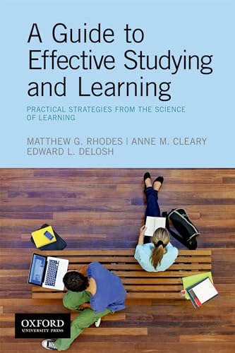 Stock image for A Guide to Effective Studying and Learning: Practical Strategies from the Science of Learning for sale by Indiana Book Company