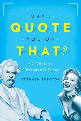 9780190215286: May I Quote You on That?: A Guide to Grammar and Usage