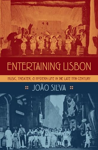 Imagen de archivo de Entertaining Lisbon: Music, Theater, & Modern Life in the Late 19th Century a la venta por Powell's Bookstores Chicago, ABAA