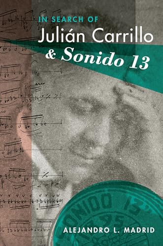 9780190215781: In Search of Juli'an Carrillo and Sonido 13 (Currents in Latin American and Iberian Music)