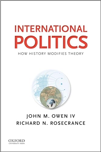 Imagen de archivo de International Politics: How History Modifies Theory a la venta por Textbooks_Source