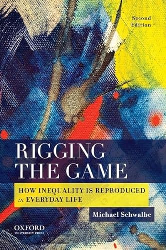 Stock image for Rigging the Game: How Inequality is Reproduced in Everyday Life for sale by HPB-Ruby