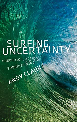 9780190217013: Surfing Uncertainty: Prediction, Action, and the Embodied Mind