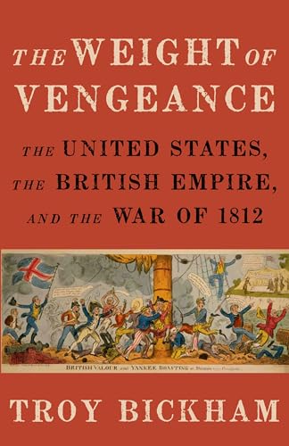 9780190217815: The Weight of Vengeance: The United States, the British Empire, and the War of 1812