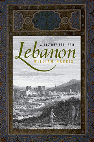 Imagen de archivo de Lebanon : A History, 600 - 2011 a la venta por Better World Books